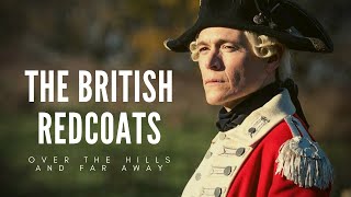 History of the British Redcoats || Over The Hills And Far Away