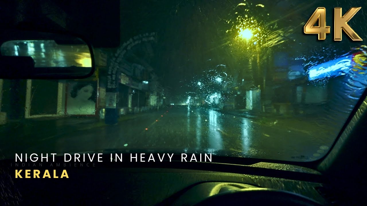 [4K] Driving in Heavy Rain at Night | Kerala Monsoon Drive ASMR ...
