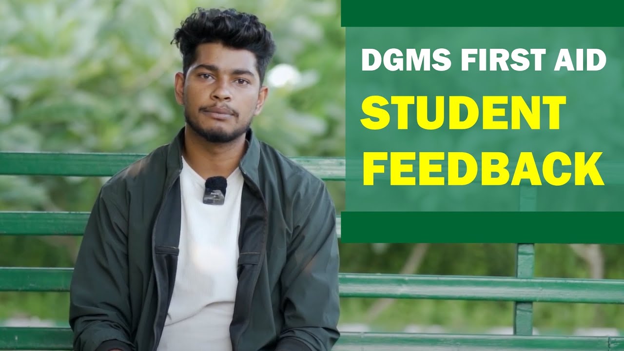 DGMS FIRST AID STUDENT FEEDBACK SHIVAM SHARMA I DGMS FIRST AID