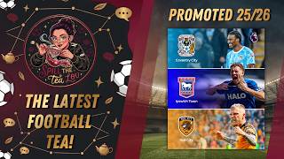 Hull Return To The Premier League! Is Romero Trying To Mislead Fans? More Reports About Lewis Hall!