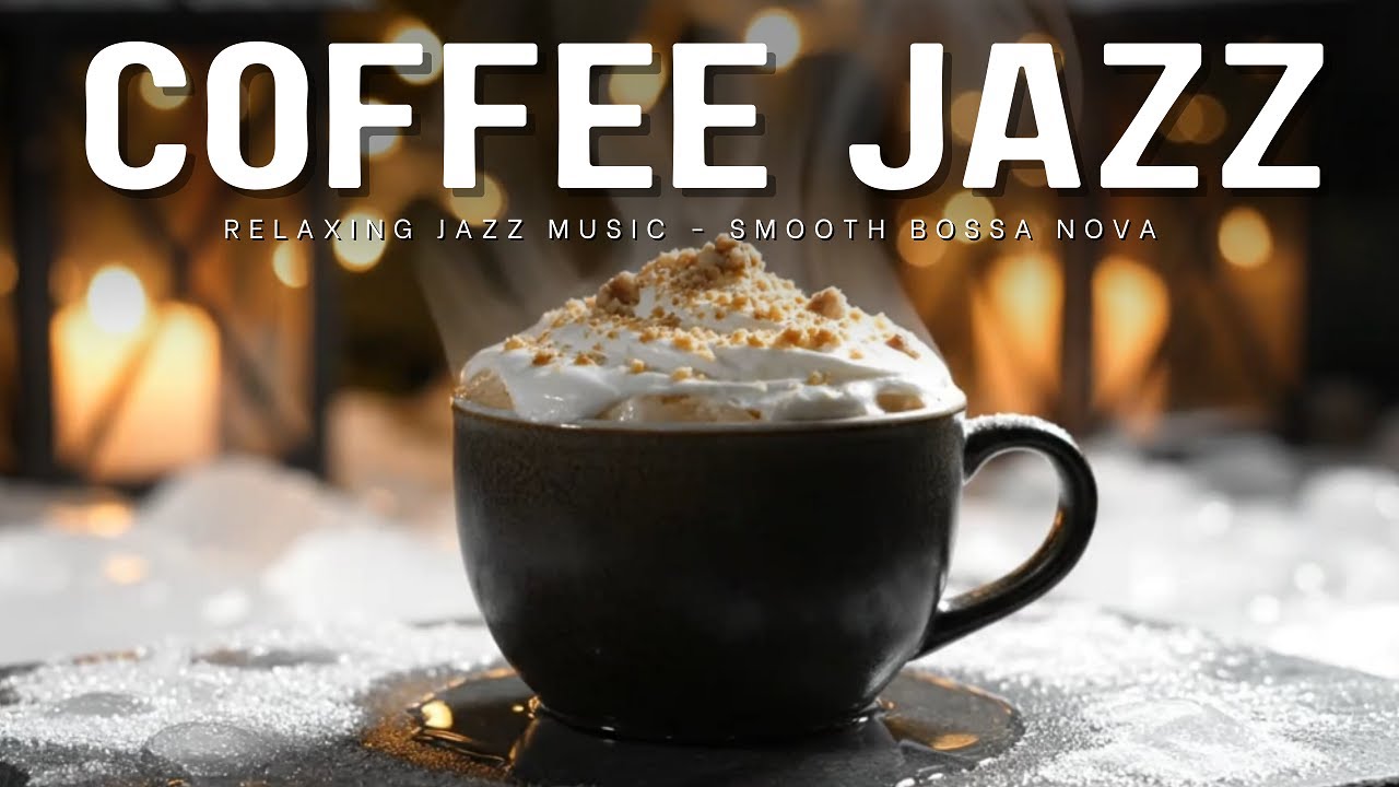 NEW Chill Bossa Nova Jazz Music | NEW Relaxing Jazz Music , Cozy Coffee Shop Ambience