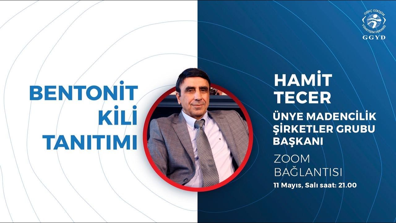 Bentonit Kili Tanıtımı Zoom Toplantısı -Konuk: Hamit Tecer (Ünye Madencilik Şirketler Grubu Başkanı)