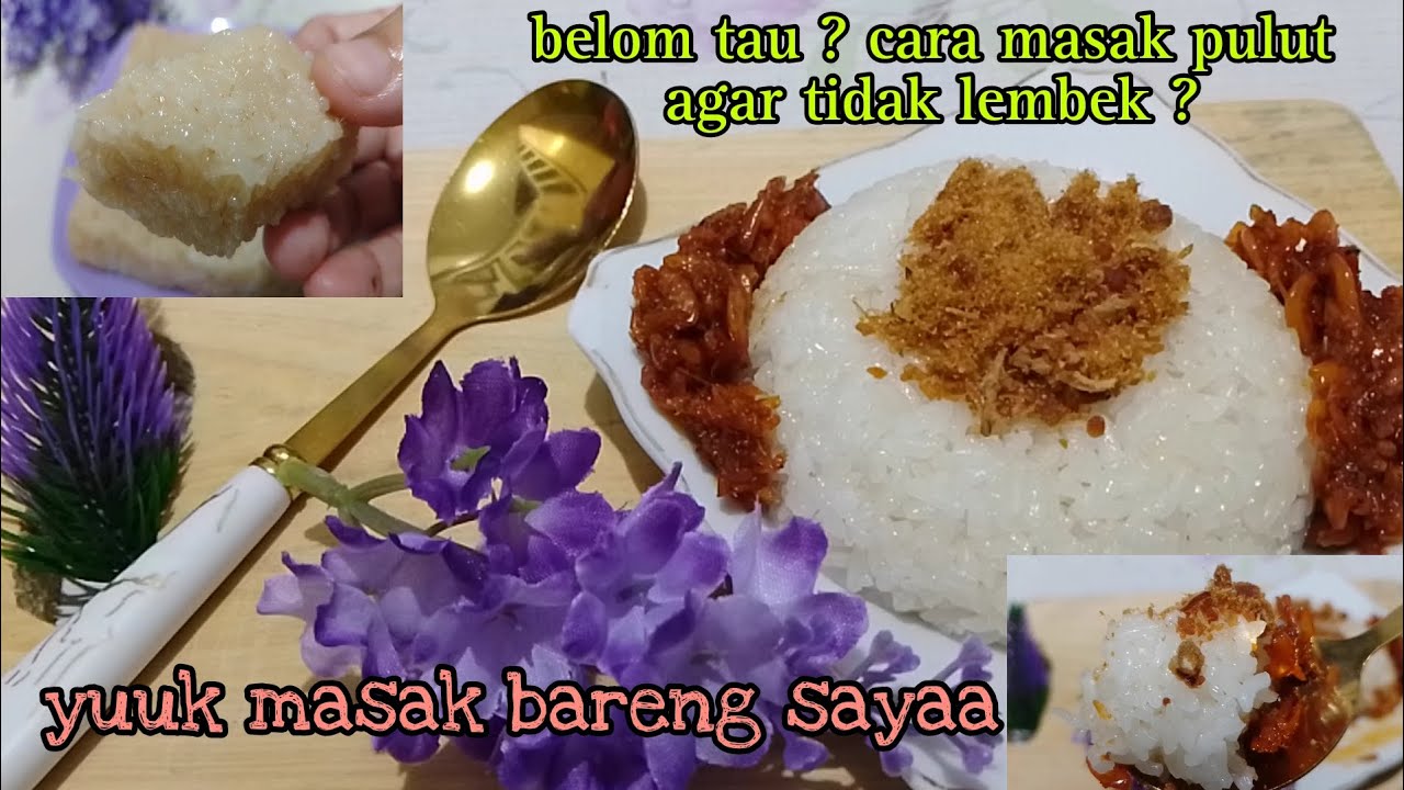 cara masak beras ketan agar tidak lembek dapurwongsintang resepsimpel