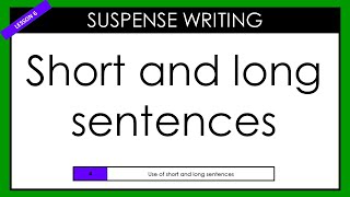 Suspense Text Lesson 6: Short and Long Sentences