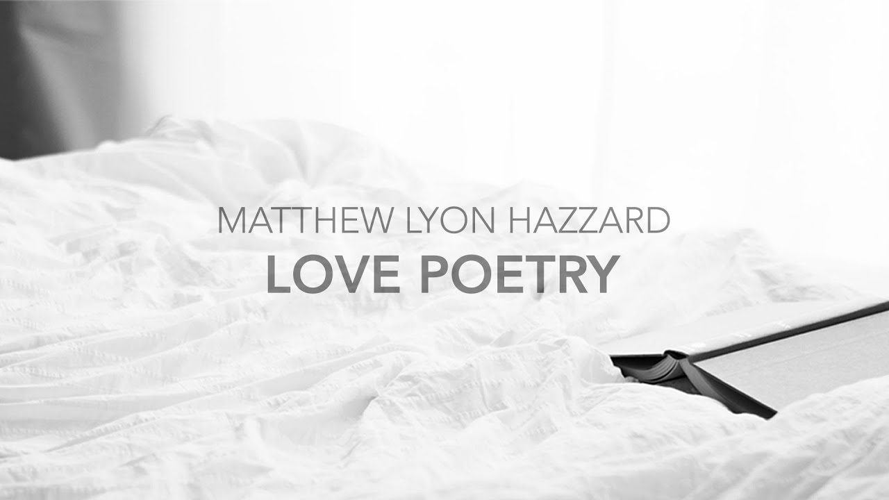 Love Poetry by Matthew Lyon Hazzard - Sheet Music Video