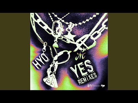 HYO & Y3llO 'YES (Y3llO Remix)' Official Audio