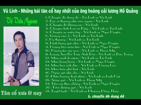Video Vũ Linh - những bài tân cổ giao duyên vang danh một... - youtube