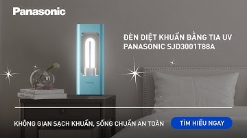 Đèn diệt khuẩn tia UV Panasonic SJD3001T88A không ánh xanh bảo vệ và chăm sóc sức khỏe cho cả nhà