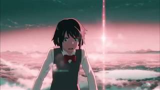 Kimi No Na Wa「ＡＭＶ」- The Remedy For A Broken Heart - Part 6