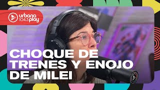Choque del Tren San Martín en Palermo, enojo de Milei, dichos de CFK y Lilia Lemoine #DeAcáEnMás