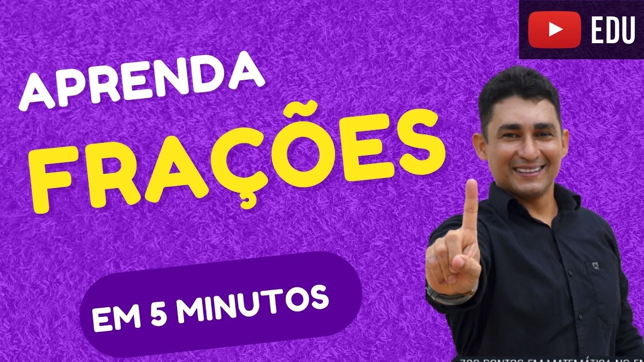 COMO APRENDER FRAÇÕES EM APENAS 5 MINUTOS - YouTube
