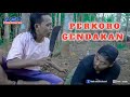 GARA-GARA GENDAKAN || FILM NGAPAK LUCU  BANYUMAS