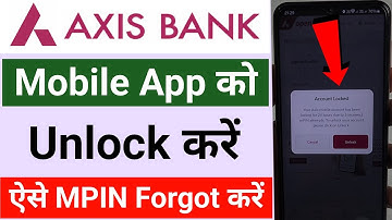 Your Axis Mobile account has been locked problem | How to Unlock Axis Bank App MPIN Forgot
