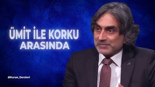 Ümit Ile Korku Arasında Bir Hayat.