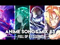 Anime Openings & Endings Compilation #3 (Full Anime Songs Mix)