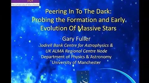 Dr. Gary Fuller - Peering into the Dark: Probing the Formation and Early Evolution of Massive Stars