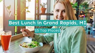 Best Lunch in Grand Rapids, MI