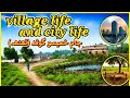 Let us see what is the difference between city life and village life. 
