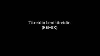 Titretdin(Remix)