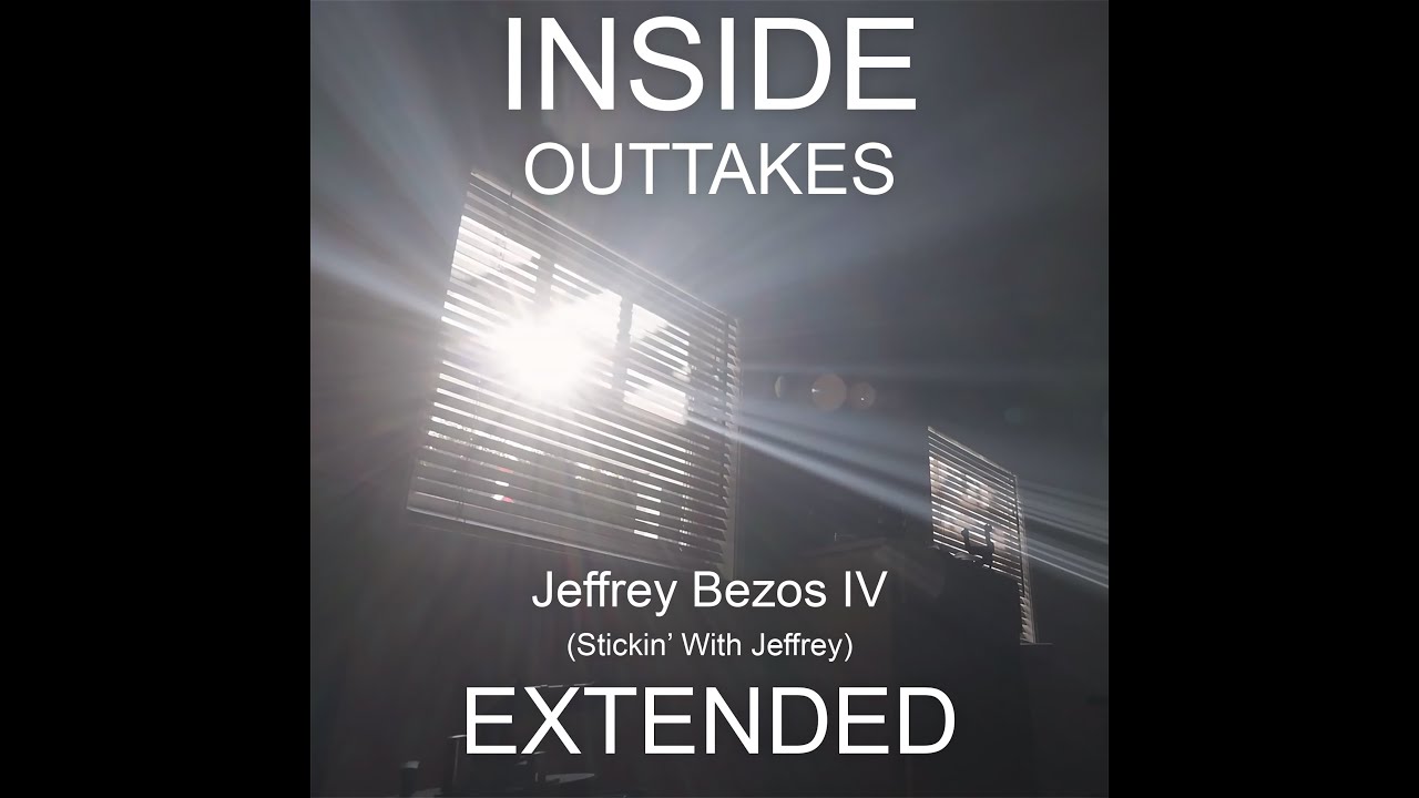 Jeffrey Bezos IV/Stickin' With Jeffrey (INSIDE OUTTAKES) Extended
