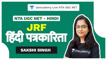 NTA NET 2020 |हिंदी पत्रकारिता| Hindi | Sakshi Singh | Unacademy