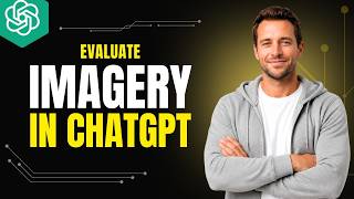 How To Evaluate Imagery In ChatGPT [2026 Full Guide]