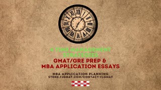 4 Time Management Strategies - GMAT/GRE Prep & MBA Application Essays
