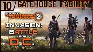 The Division 2: Battle For DC - PS4 Walkthrough - PART 10 - GATEHOUSE FACILITY