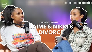 Jaime and Nikki's Divorce & Neglecting Friendships