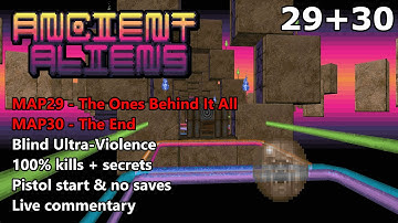 Doom II: Ancient Aliens - MAP29 (The Ones Behind It All) + MAP30 (The End) - Blind UV 100%