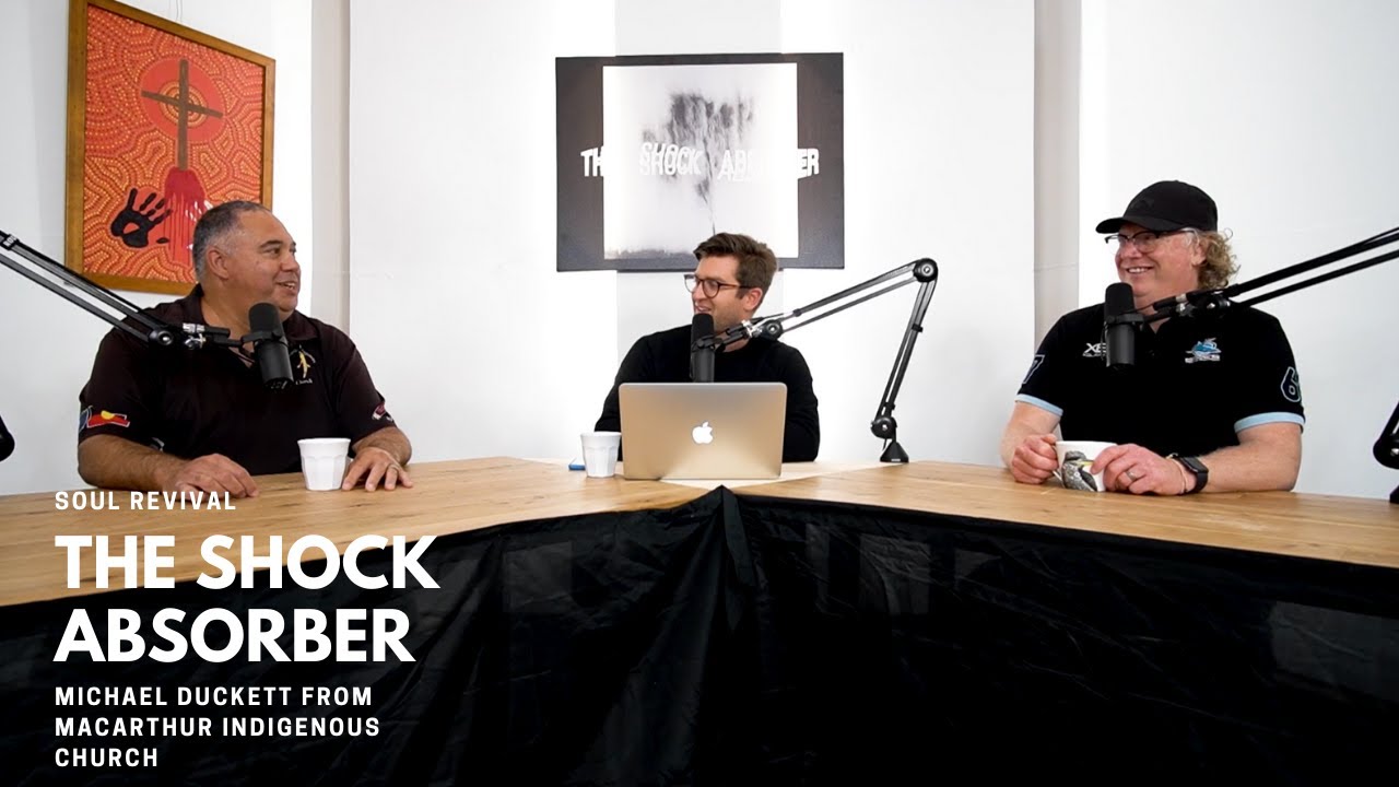 Michael Duckett from Macarthur Indigenous Church | THE SHOCK ABSORBER | Season 4, Ep.5