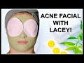 Acne Facial With Lacey!
