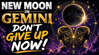 🌑 NEW MOON IN GEMINI — DON'T GIVE UP NOW ✨ A Powerful Reset For The Next Chapter Of Your Life