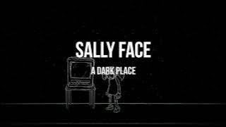 Sally Face - A Dark Place