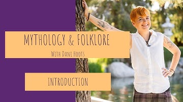 Mythology & Folklore w/ Dani Hoots Introduction
