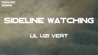 Lil Uzi Vert - SideLine Watching (Hold Up) (Lyrics)