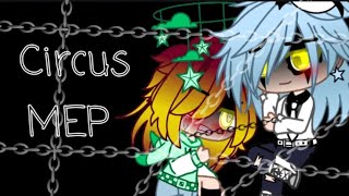 Circus MEP|{Complete}|Gacha club|