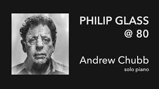 PHILIP GLASS - ETUDE No.8 - Andrew Chubb piano