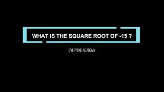 Epsode 4 (Algebraic expression) part 2: What is \sqrt -15