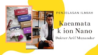 penjelasan ilmiah kacamata k ion nano oleh dokter Arif Munandar