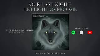 Video thumbnail of "Our Last Night - "Every Time Our Earth Shakes" (Official Audio)"