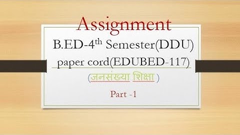 bed 4th semester assignment pdf..papar cord (117) "जनसंख्या शिक्षा" #part
