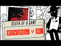 Death of a Game: Evolve