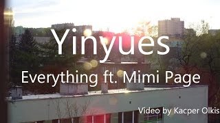 Yinyues ft. Mimi Page - Everything [Unofficial Video] by Kacper Olkis