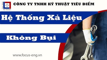 Hệ Thống Xả Liệu Không Bụi | Loading Spout With De - Dusting | Tiêu Điểm - Focus