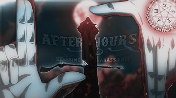 Hellsing - After Hours [Edit/AMV]! "XENOZ Remake"