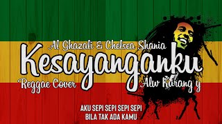 Al Ghazali & Chelsea Shania - Kesayanganku Cover Reggae Alw Kurang y