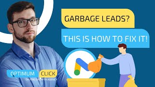 Google Ads Is Sending You Garbage/Junk/Trash Leads - Here's How to Stop It Guide