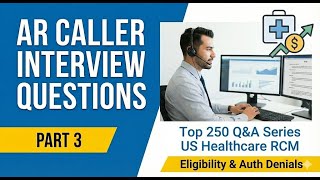 Top 250 AR Caller Interview Questions & Answers 2026 | AR Caller US Healthcare Jobs | Part 3
