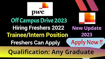 PWC Off Campus Drive 2023 for Trainee/Intern | PWC Freshers Drive 2022 | PWC Hiring Freshers 2023